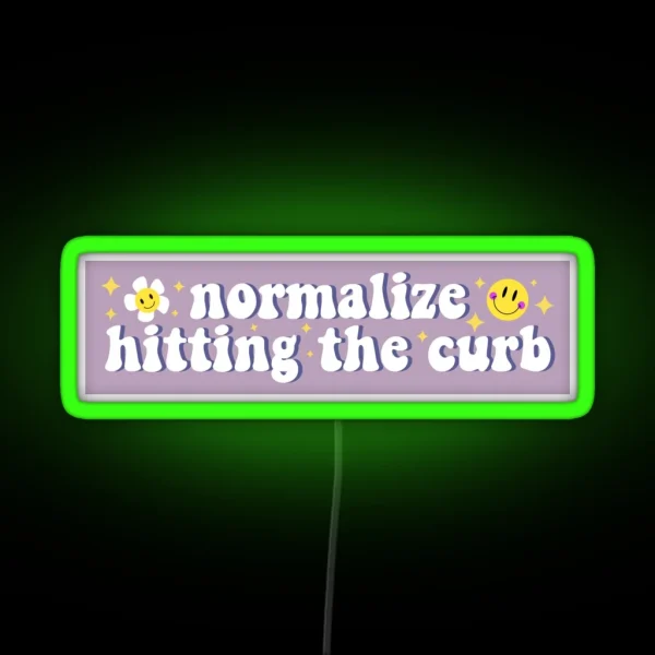 Normalize Hitting The Curb Bumper RGB Neon Sign