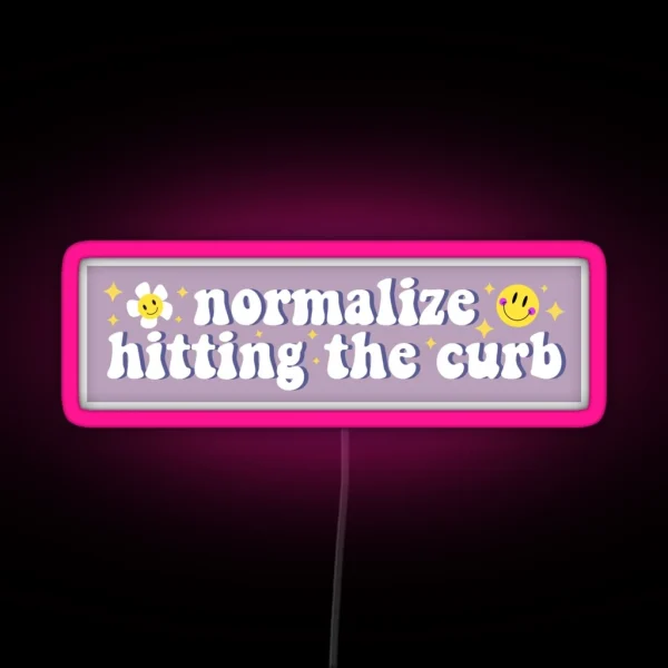 Normalize Hitting The Curb Bumper RGB Neon Sign