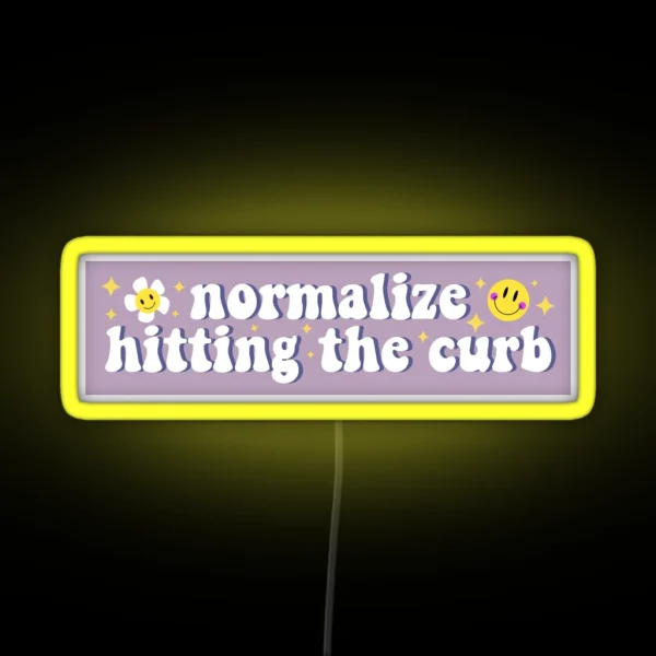 Normalize Hitting The Curb Bumper RGB Neon Sign