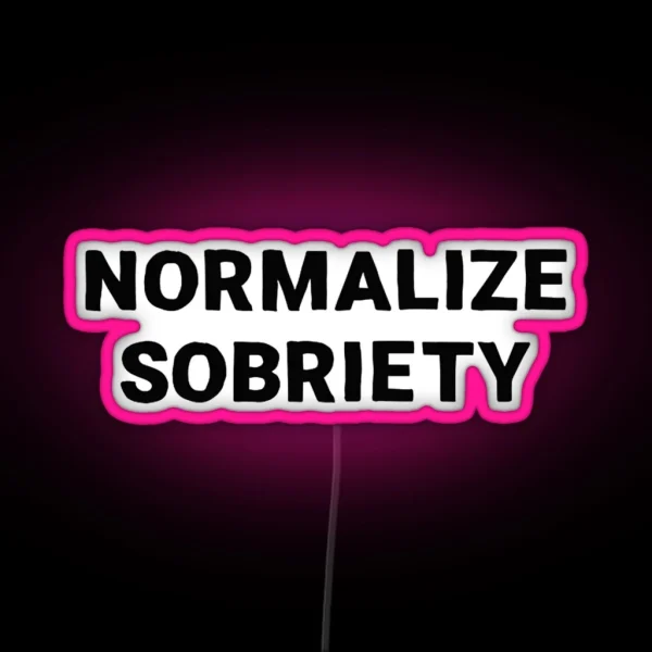 Normalize Sobriety RGB Neon Sign