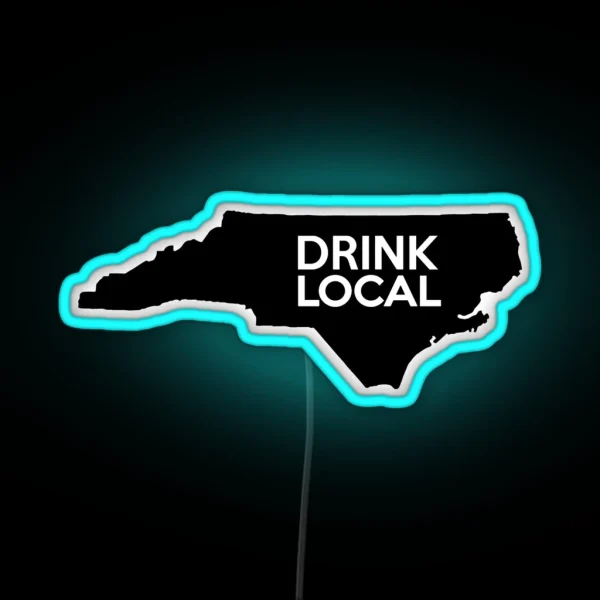 North Carolina Drink Local NC RGB Neon Sign