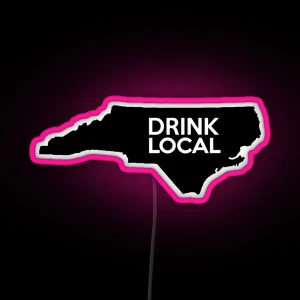 North Carolina Drink Local NC RGB Neon Sign