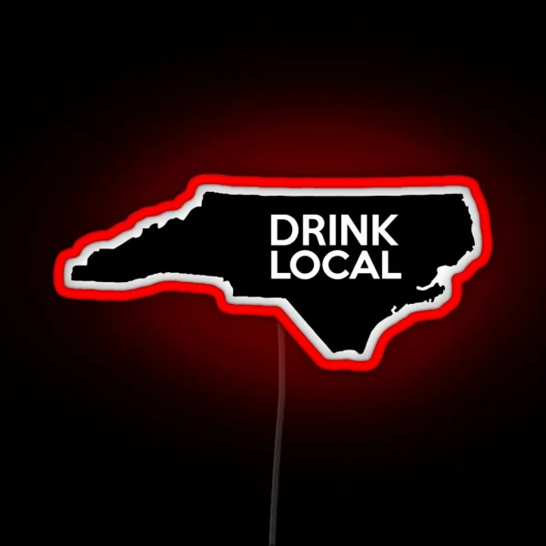 North Carolina Drink Local NC RGB Neon Sign