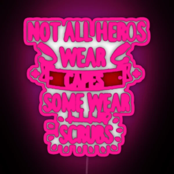 Not All Heros RGB Neon Sign