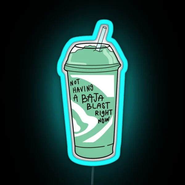 Not Having A Baja Blast Meme RGB Neon Sign