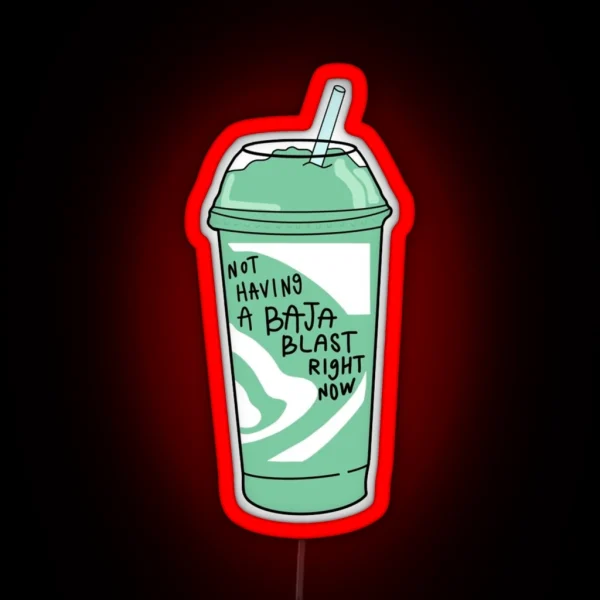 Not Having A Baja Blast Meme RGB Neon Sign