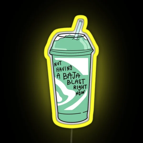 Not Having A Baja Blast Meme RGB Neon Sign