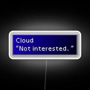 Not Interested Cloud Strife Dialogue Box RGB Neon Sign