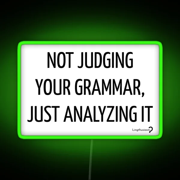 Not Judging Your Grammar Just Analyzing It Led In Black RGB Neon Sign