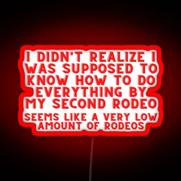 Not My First Rodeo Cowboy Led Red RGB Neon Sign
