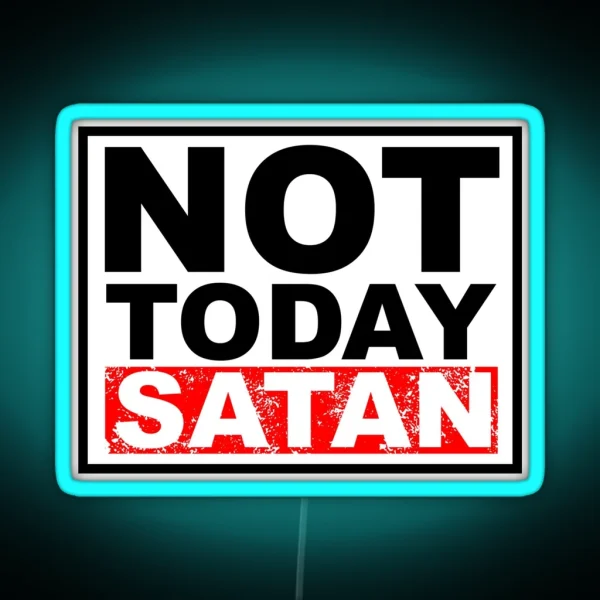 Not Today Satan Funny Christian For Boy Girl Teen RGB Neon Sign