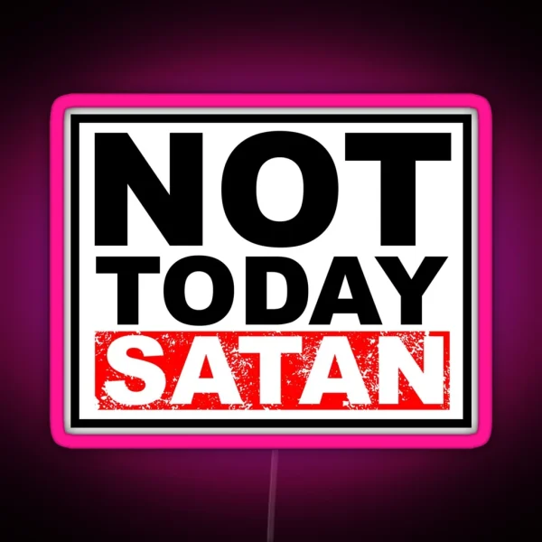 Not Today Satan Funny Christian For Boy Girl Teen RGB Neon Sign