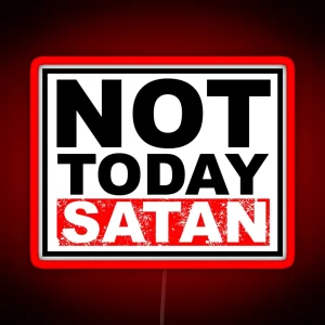 Not Today Satan Funny Christian For Boy Girl Teen RGB Neon Sign