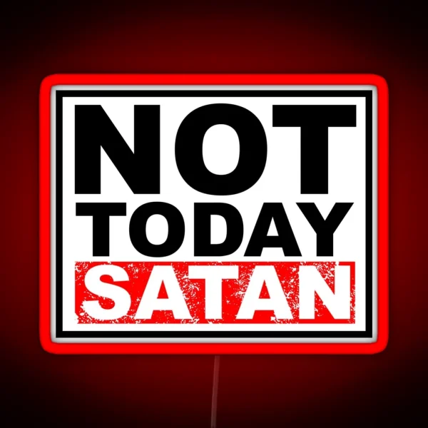 Not Today Satan Funny Christian For Boy Girl Teen RGB Neon Sign