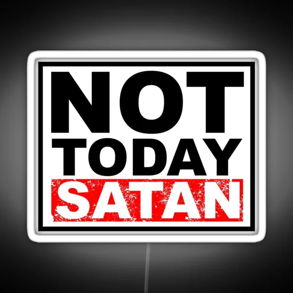 Not Today Satan Funny Christian For Boy Girl Teen RGB Neon Sign