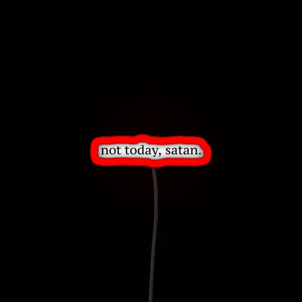 Not Today Satan Graphic RGB Neon Sign