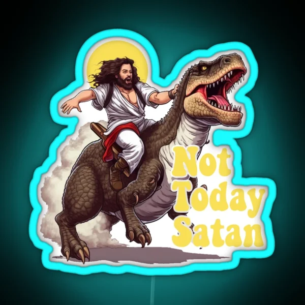 Not Today Satan Jesus Riding Dinosaur T Rex Funny RGB Neon Sign