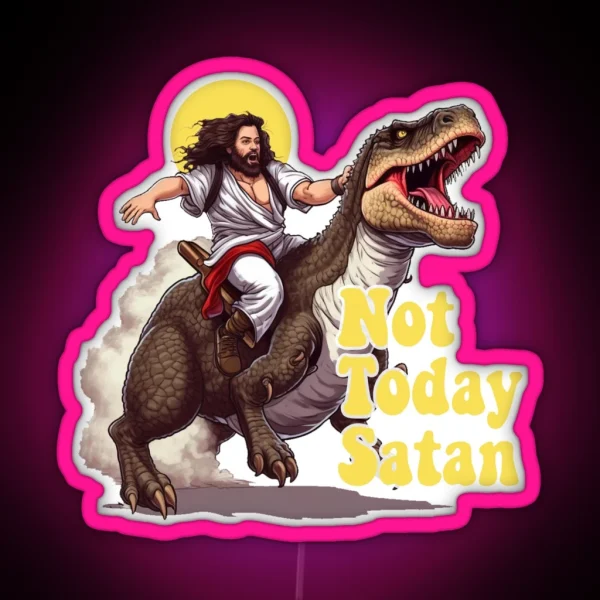 Not Today Satan Jesus Riding Dinosaur T Rex Funny RGB Neon Sign