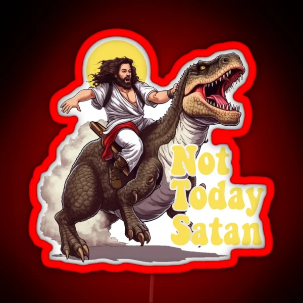 Not Today Satan Jesus Riding Dinosaur T Rex Funny RGB Neon Sign