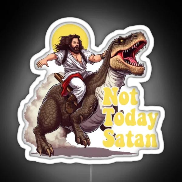 Not Today Satan Jesus Riding Dinosaur T Rex Funny RGB Neon Sign