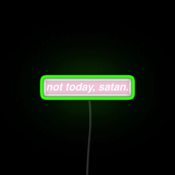 Not Today Satan Pink RGB Neon Sign