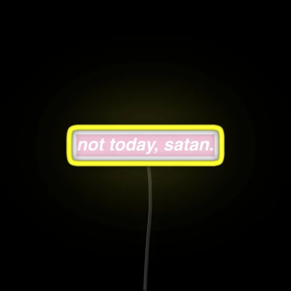 Not Today Satan Pink RGB Neon Sign