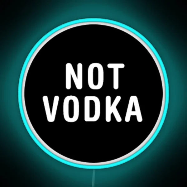 Not Vodka RGB Neon Sign
