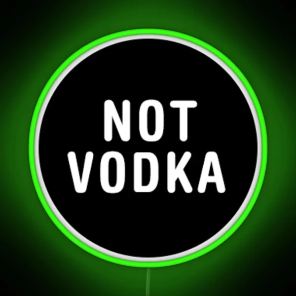 Not Vodka RGB Neon Sign