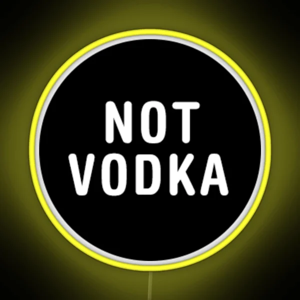 Not Vodka RGB Neon Sign