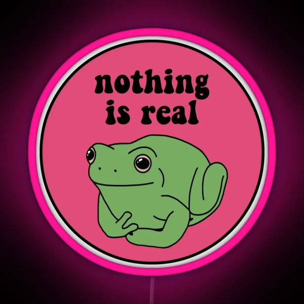 Nothing Is Real Frog RGB Neon Sign