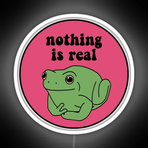 Nothing Is Real Frog RGB Neon Sign