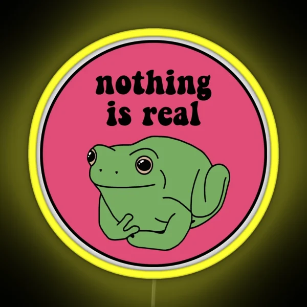 Nothing Is Real Frog RGB Neon Sign
