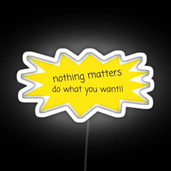 Nothing Matters Led RGB Neon Sign