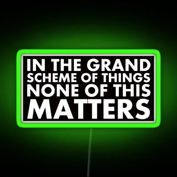 Nothing Really Matters RGB Neon Sign
