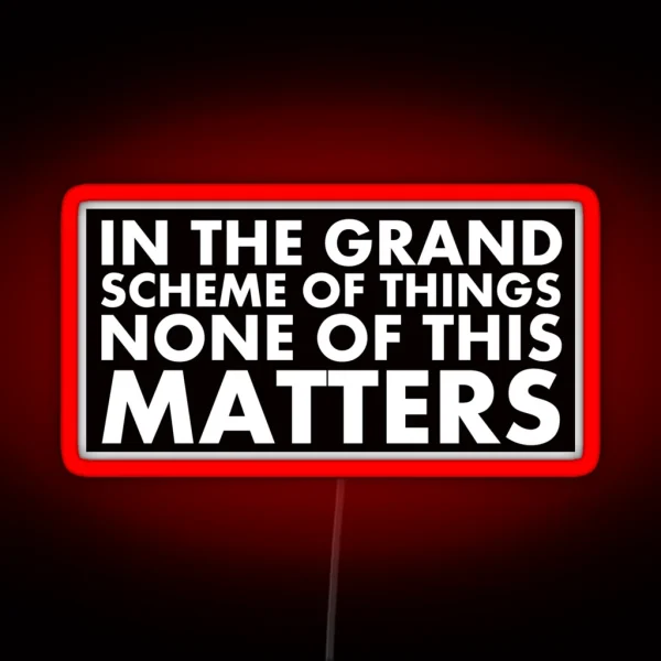 Nothing Really Matters RGB Neon Sign