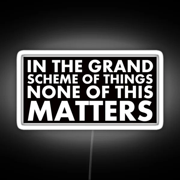Nothing Really Matters RGB Neon Sign