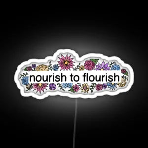 Nourish To Flourish RGB Neon Sign