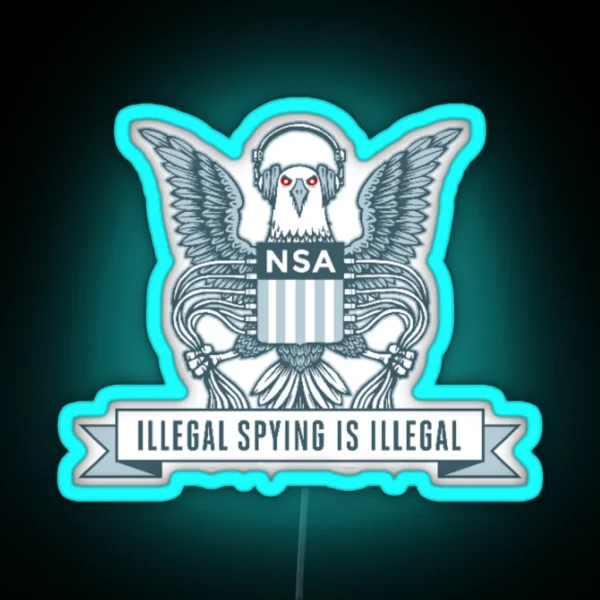 Nsa Illegal Spying Is Illegal Led RGB Neon Sign