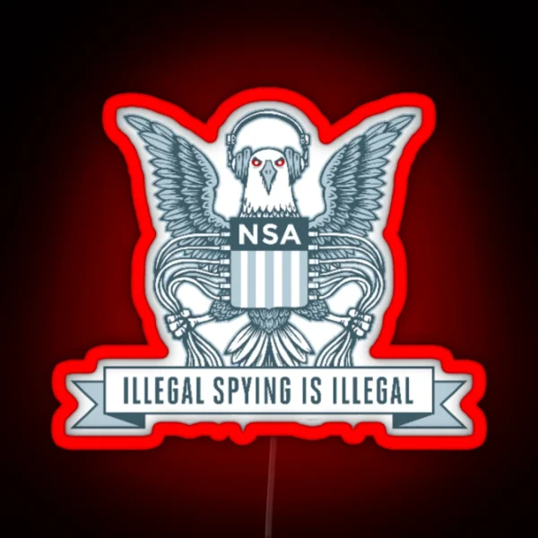 Nsa Illegal Spying Is Illegal Led RGB Neon Sign