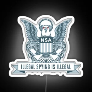 Nsa Illegal Spying Is Illegal Led RGB Neon Sign