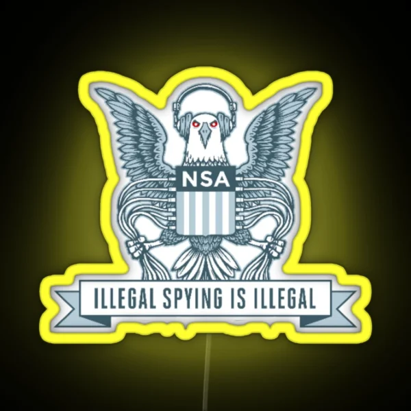Nsa Illegal Spying Is Illegal Led RGB Neon Sign