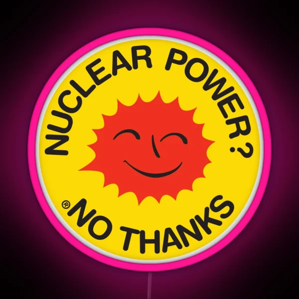 Nuclear Power No Thanks RGB Neon Sign