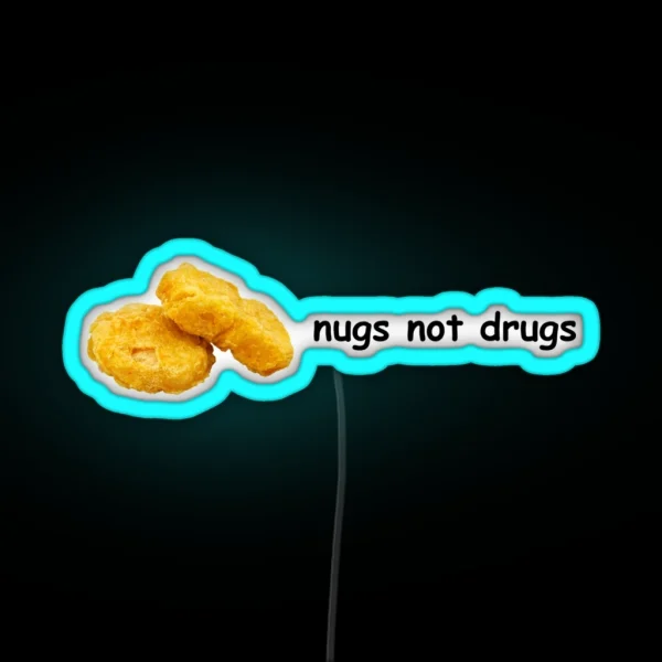 Nugs Not Drugs RGB Neon Sign
