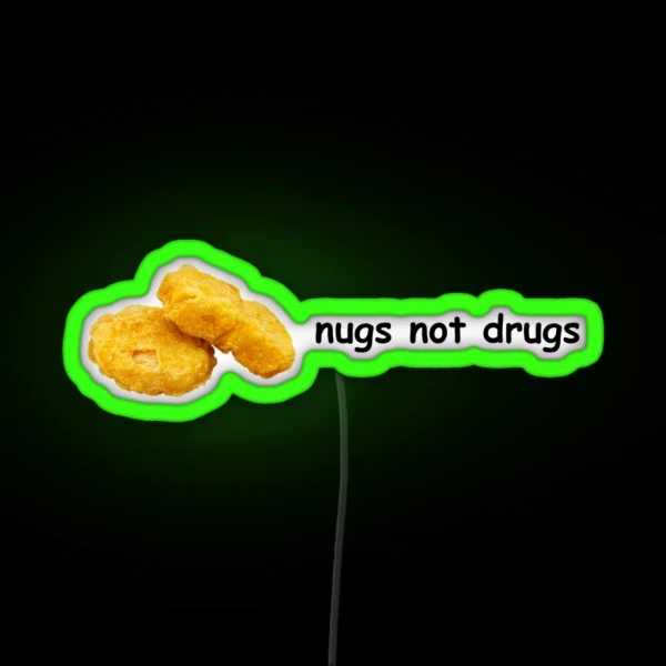 Nugs Not Drugs RGB Neon Sign