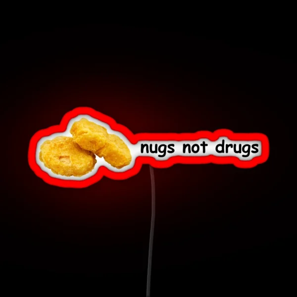 Nugs Not Drugs RGB Neon Sign