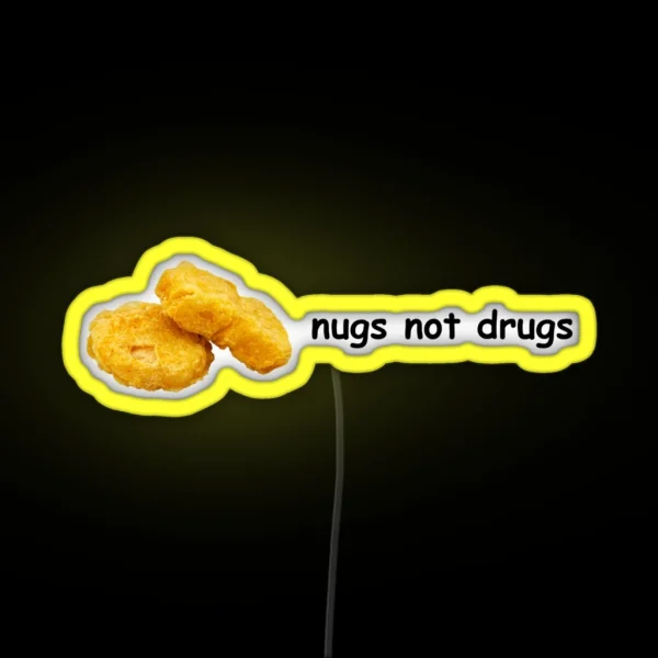 Nugs Not Drugs RGB Neon Sign