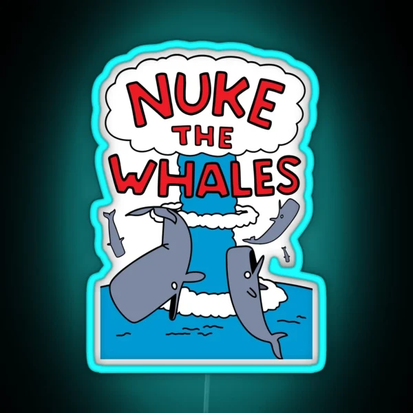 Nuke The Whales RGB Neon Sign