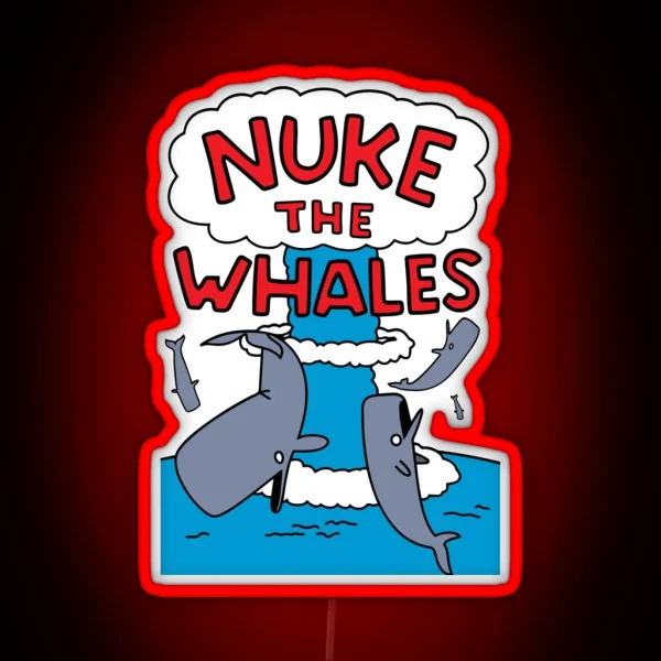 Nuke The Whales RGB Neon Sign