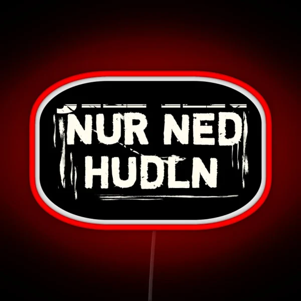 Nur Ned Hudln Bavarian Language Text Vintage RGB Neon Sign