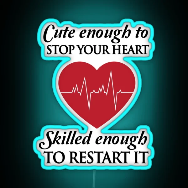 Nurses Cute Enough To Stop Your Heart Skilled RGB Neon Sign